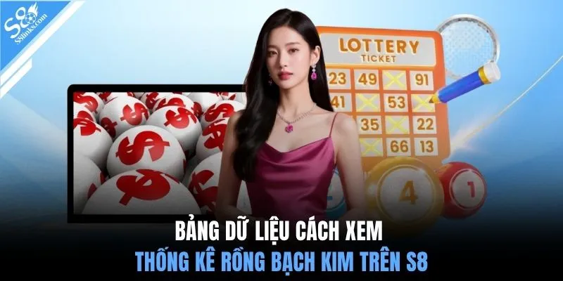 Bảng dữ liệu cách xem thống kê Rồng Bạch Kim trên S8
