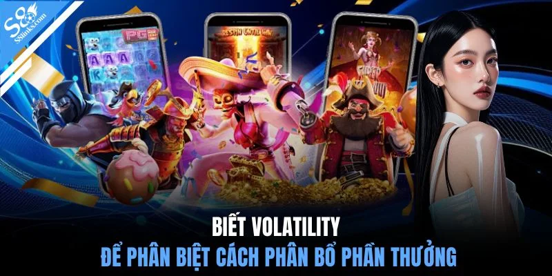 Biết volatility để phân biệt cách phân bổ phần thưởng