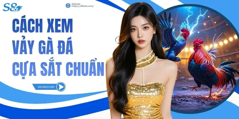 Cách Xem Vảy Gà Đá Cựa Sắt Chuẩn