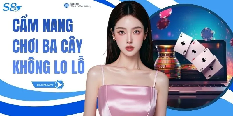 Cẩm Nang Chơi Ba Cây Không Lo Lỗ