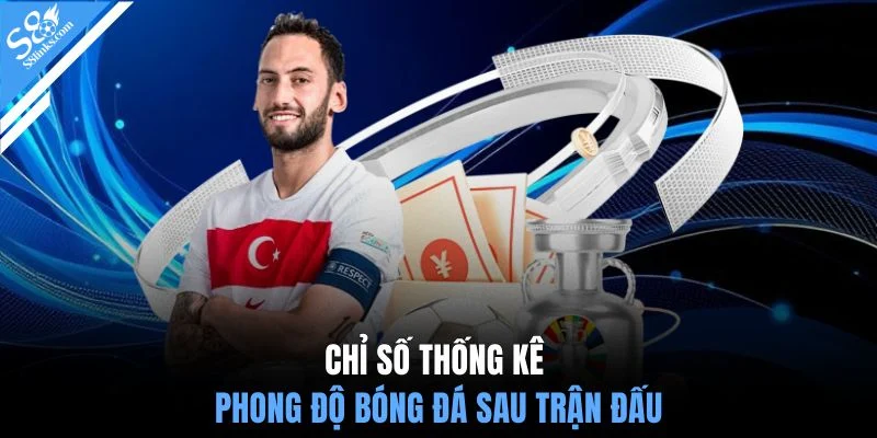 Chỉ số thống kê phong độ bóng đá sau trận đấu