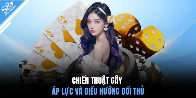 Chiến thuật gây áp lực và điều hướng đối thủ
