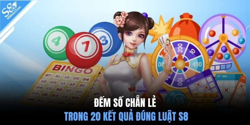 Đếm số chẵn lẻ trong 20 kết quả đúng luật S8