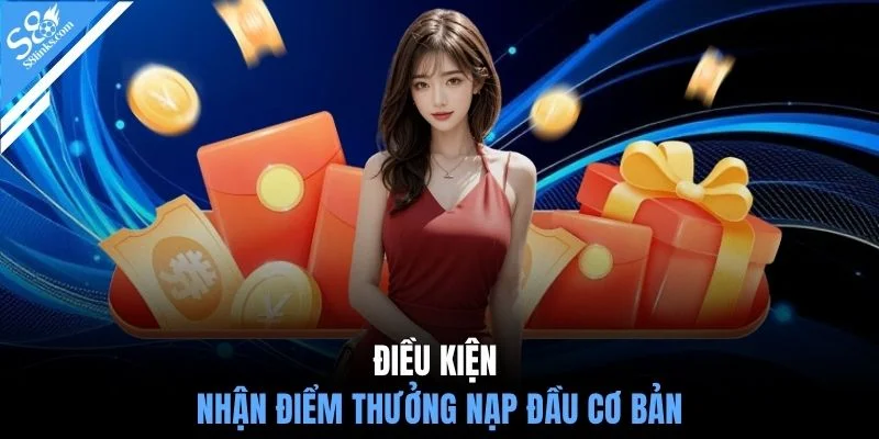 Điều kiện nhận điểm thưởng nạp đầu cơ bản
