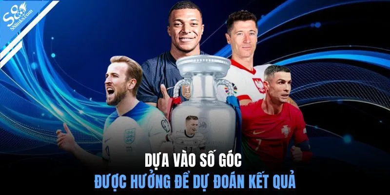 Dựa vào số góc được hưởng để dự đoán kết quả