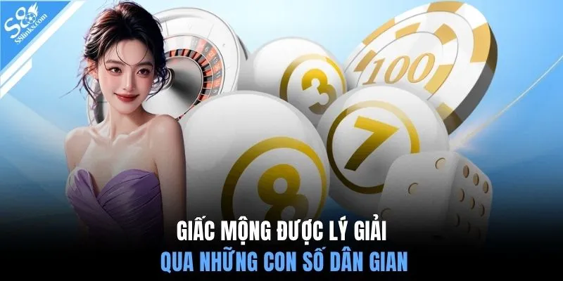Giấc mộng được S8 lý giải qua những con số dân gian