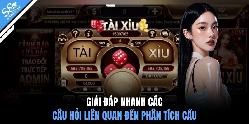 Giải đáp nhanh các câu hỏi liên quan đến phân tích cầu