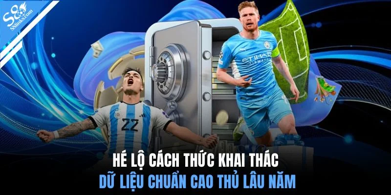Hé lộ cách thức khai thác dữ liệu chuẩn cao thủ lâu năm