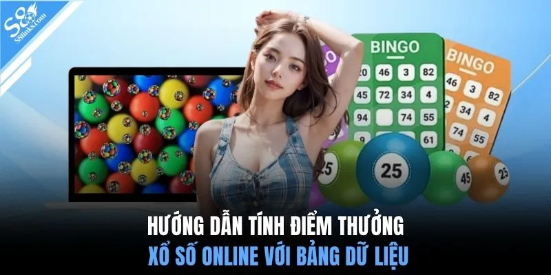 Hướng dẫn tính điểm thưởng xổ số online với bảng dữ liệu