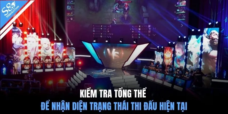 Kiểm tra tổng thể để nhận diện trạng thái thi đấu hiện tại