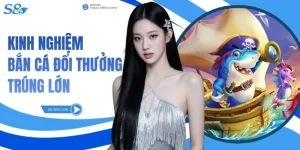 Kinh Nghiệm Bắn Cá Đổi Thưởng Trúng Lớn