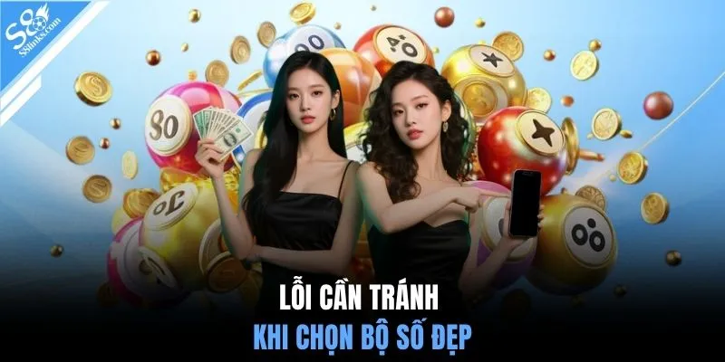 Lỗi cần tránh khi chọn bộ số đẹp