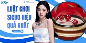 Luật Chơi Sicbo Hiệu Quả Nhất