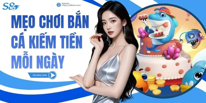 Mẹo Chơi Bắn Cá Kiếm Tiền Mỗi Ngày