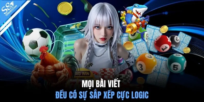Mọi bài viết đều có sự sắp xếp cực logic