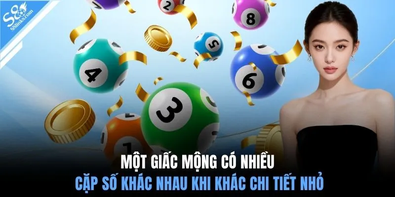 Một giấc mộng có nhiều cặp số khác nhau khi khác chi tiết nhỏ