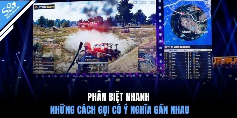 Phân biệt nhanh những cách gọi có ý nghĩa gần nhau