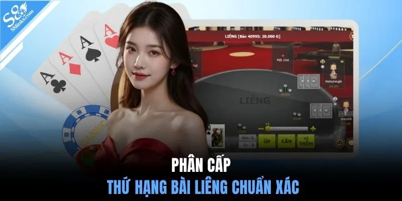 Phân cấp thứ hạng bài Liêng chuẩn xác