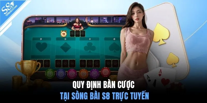 Quy định bàn cược tại sòng bài S8 trực tuyến