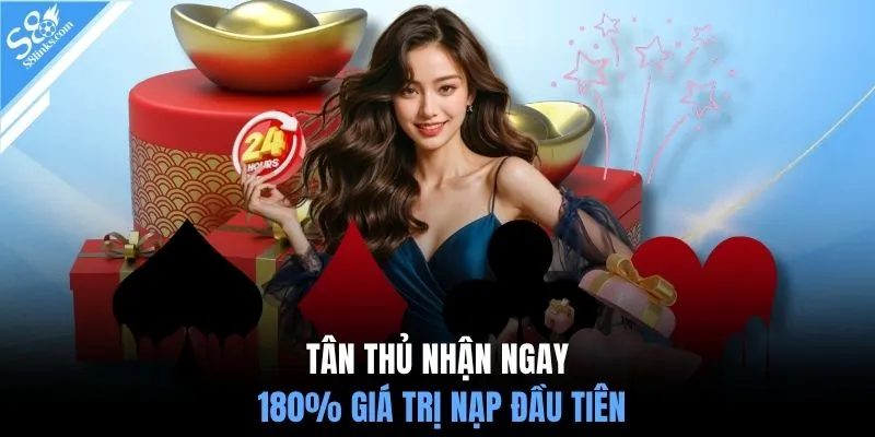 Tân thủ nhận ngay 180% giá trị nạp đầu tiên