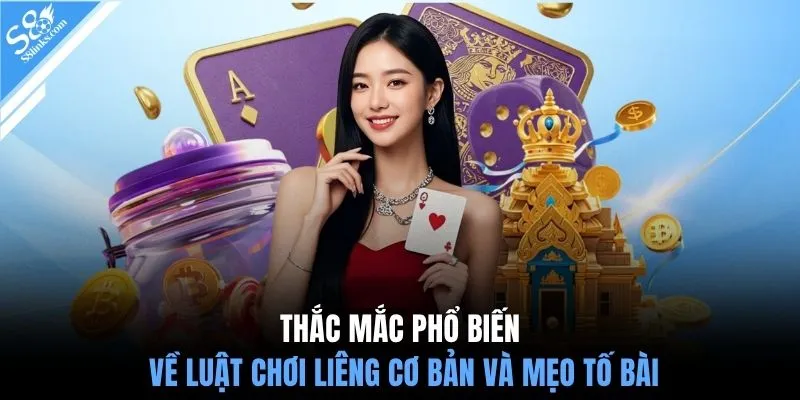 Thắc mắc phổ biến về luật chơi liêng cơ bản và mẹo tố bài