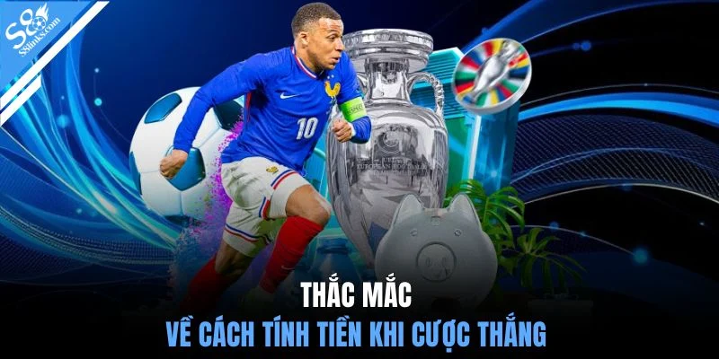 Thắc mắc về cách tính tiền khi cược thắng