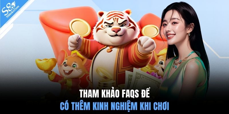 Tham khảo FAQS để có thêm kinh nghiệm khi chơi