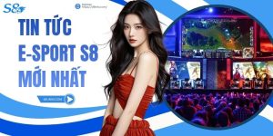 Tin Tức E-Sport S8 Mới Nhất