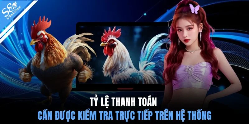 Tỷ lệ thanh toán cần được kiểm tra trực tiếp trên hệ thống